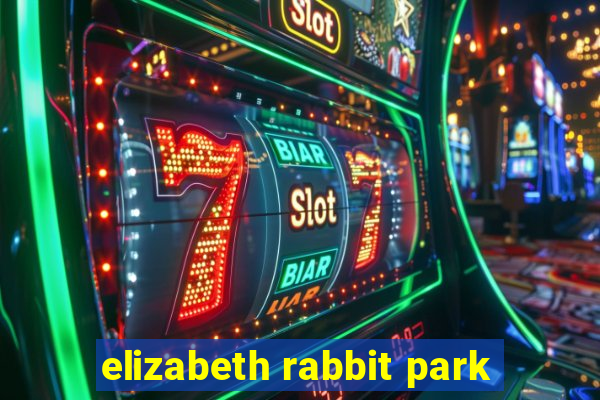 elizabeth rabbit park